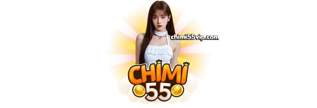 CHIMI55สล็อต